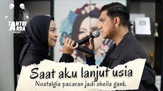 TANTRI ARDA - Saat aku lanjut usia ( cover sheila on 7 )