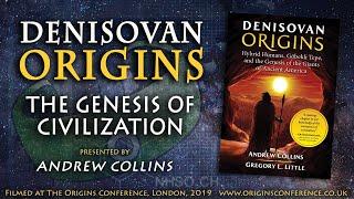 Denisovan Origins | The Genesis of Civilization | Andrew Collins | Origins Conference