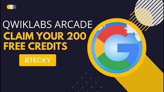 Claim Your Free Qwiklabs 200 Credits || Free 200 Credits For All || Qwiklabs Arcade 2023