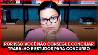 Como conciliar trabalho e estudo para Concursos - Como planejar os estudos | Gabriela Melo