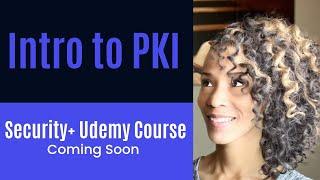 Public Key Infrastructure: Security+ PKI Course (Udemy Intro)