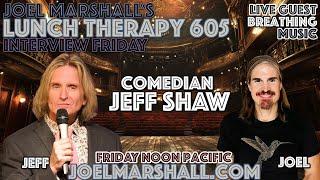 Professional Comedian Jeff Shaw - Interview Friday - Lunch Therapy 605