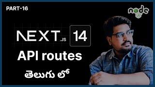 Next js 14 Tutorial in Telugu - 16 API Routes | Rest APIs