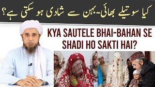 Kya Sautele Bhai Bahen Se Nikah Ho Ga | Mufti Tariq Masood | 24 Hours Islam