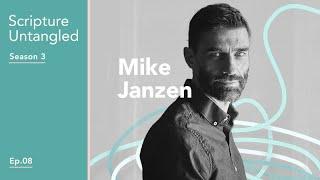 Scripture Untangled | S3: Episode 8 | Mike Janzen | The Psalms: Experiencing God's Restorative Power