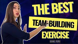 The Single Best Team Building Exercise