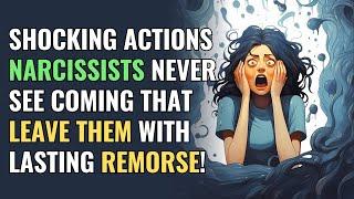 Shocking Actions Narcissists Never See Coming That Leave Them with Lasting Remorse! | NPD
