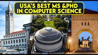 20 Best Universities for MS and PhD in Computer Science USA