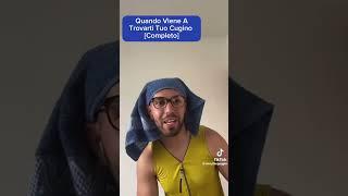 Quando Viene A Trovarti Tuo Cugino [Completo] - #danythegaggio