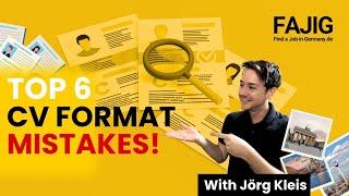 Top 6 CV Format Mistakes