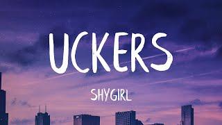 Shygirl - UCKERS (Lyrics) (Best Version)