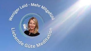 Liebende Güte Meditation I Weniger Leid & Mehr Mitgefühl