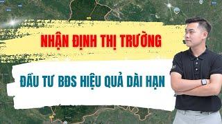 Nhận định thị trường đầu tư BĐS hiệu quả dài hạn