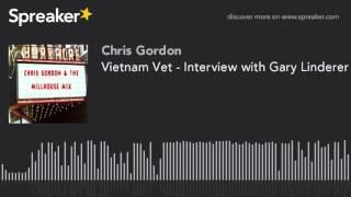 Vietnam Vet - Interview with Gary Linderer