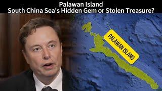 Palawan Island: South China Sea’s Hidden Gem or Stolen Treasure?