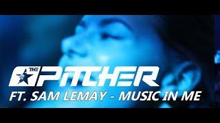 The Pitcher ft. Sam LeMay - Music In Me (Official Video)