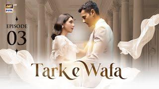 Tark e Wafa Episode 3 | 8 July 2024 (English Subtitles) ARY Digital Drama