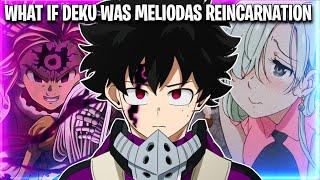 What If Deku Was Meliodas' Reincarnation | The Movie |