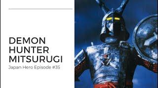 Demon Hunter Mitsurugi - The history of a classic tokusatsu ninja hero series