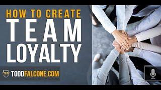 How to Create Team Loyalty