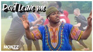 Don’t leave me Challenge (hilarious) - Monzz ent version