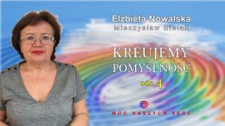 Elżbieta Nowalska & Mieczysław Bielak  - Kreujemy Pomyślność odc. 4/4.