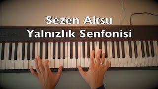 Sezen Aksu - Yalnızlık Senfonisi Piano