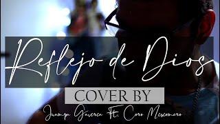 Reflejo de Dios - Cover Juan Pa Gaviria Ft. Coro Misionero