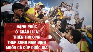 THÉP XANH NAM ĐỊNH QUYẾT ĐOẠT CÚP QUỐC GIA, HAGL - SLNA - HLHT CẦN GÌ ĐỂ THOÁT KHỎI SUẤT PLAY-OFF?