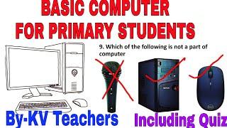 Computer Basics for Primary Classes / KV students / Computer / Including QUIZ for Testing