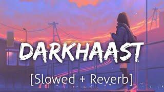 Darkhaast [Slowed+Reverb] | Arijit Singh | Lofi | Revibe