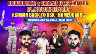 Rishabh Pant & Shreyas Iyer Shatters IPL Auction Records | Ashwin Back to CSK - Homecoming