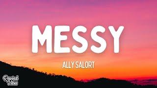 Ally Salort - Messy (Lyrics)