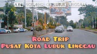 ROAD TRIP KOTA LUBUK LINGGAU | Ayo Ngelong Ke Lubuk Linggau