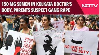 Kolkata Doctor Murder Case | 150 mg Semen In Doctor's Body, Suspect Gang-Rape: Parents To Court