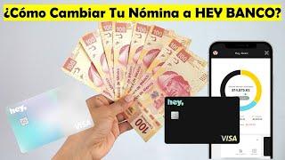 Recibe Tu Nómina en HEY BANCO | ¿Cómo Cambiar / Migrar Tu Nómina A HEY BANCO BANREGIO Desde Tu APP?