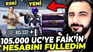 FAİK'İN HESABINI FULLEDİM!!  105.000 UC BASTIK OYUNDAKİ HERŞEYİ ALDIK!! | PUBG MOBILE