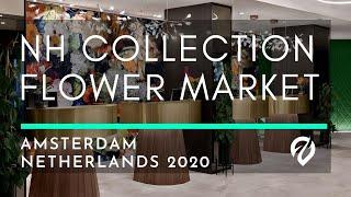 REVIEW NH Collection Amsterdam Flower Market TOUR HOTEL & ROOM VLOG