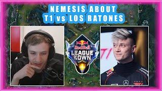 Nemesis Honest Opinion on T1 vs LOS RATONES 