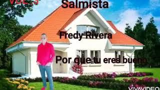 Freddy Rivera tema por que eres bueno