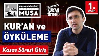 1- Kuran ve Öyküleme - BİR NEBÎ ÖYKÜSÜ - KASAS SURESİ GİRİŞ