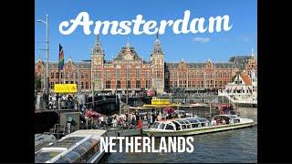 Exploring Amsterdam |Highlights: Amsterdam Central-Rijksmuseum-Vondelpark-Amsterdam Canals