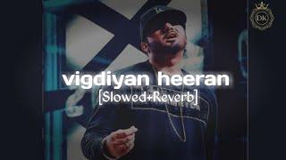 Vigdiyan Heeran | honey Singh [Slowed+Reverb] 