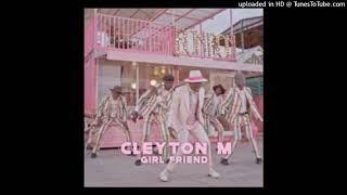 Cleyton M - Girl Friend (Áudio Oficial ) 2021