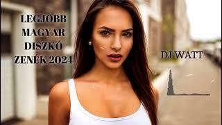 Legjobb Magyar Diszkó Zenék 2024 - DJ WATT