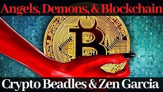 Angels, Demons, and Blockchain with Crypto Beadles and Zen Garcia