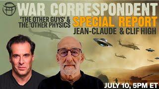 WAR CORRESPONDENT SPECIAL REPORT WITH CLIF HIGH & JEANCLAUDE JULY10