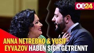 Anna Netrebko & Yusif Eyvazov haben sich getrennt