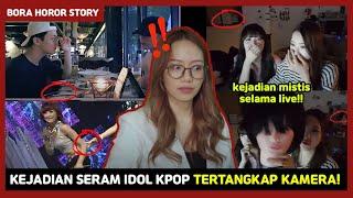 KEJADIAN TERSERAM KPOP IDOL YANG TERTANGKAP KAMERA!! || BORA HORROR STORY