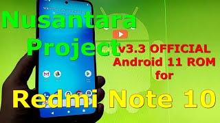 Nusantara Project v3.3 OFFICIAL for Redmi Note 10 ( Mojito / Sunny ) Android 11
